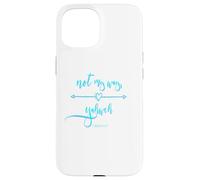 Not My Way Yahweh Religious Inspiration & Christian Faith Case for iPhone 15