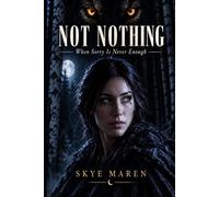 Not nothing: When sorry is never enough