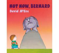 Not Now, Bernard : 45th Anniversary Special Edition with free audiobook read by Hugh Dennis!