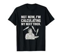 Not Now I'm Calculating My Next Trick Line Art T-Shirt