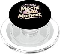 Not Now I'm Having A Mochi Moment PopSockets PopGrip for MagSafe