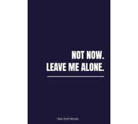 Not now. Leave me alone.: Sarcastic Office Notebook for Work | Blank Lined Journal | Funny Corporate Gift for Colleagues, Coworkers, Teams or Even Your Boss with BONUS Sudoku Puzzle