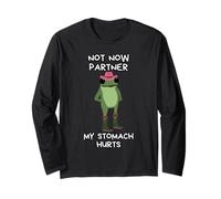 Not Now Partner My Tummy Hurts Long Sleeve T-Shirt