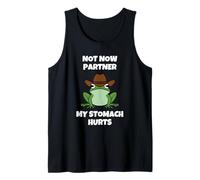 Not Now Partner My Tummy Hurts Tank Top