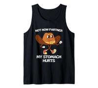 Not Now Partner My Tummy Hurts Tank Top