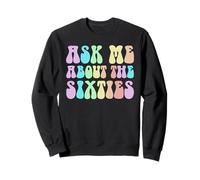 Not Old ASK ME ABOUT SIXTIES 60th 70th Birthday Peace Love Sweatshirt
