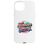 Not Old, but Forever Young. Motivational 80s 90s Design Case for iPhone 15 Plus