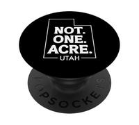 Not. One. Acre. Utah Public Land Conservation Support Design PopSockets Adhesive PopGrip