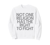 Not One Religion Has the Right to Fight Sweatshirt