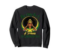 Not Only Am I A Princess I'm Jamaican Too Afro Queen Sweatshirt