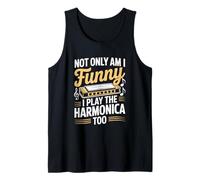 Not Only Am I Funny I Play The Harmonica Too Tank Top