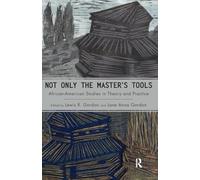 Not Only the Master's Tools: African American Studies in Theory and Practice (Cultural Politics & the Promise of Democracy)