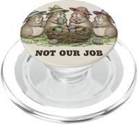 Not Our Job Funny Easter Bunny Eggs Nest Humor PopSockets PopGrip for MagSafe