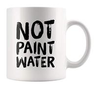 Not Paint Water Art Teacher Appreciation Gift Ideas - Artist Painters Work Colleague Coffee Mug 11 oz