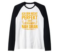 Not Perfect But Damn Close Funny Saying Design Raglan Baseball Tee