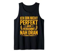Not Perfect But Damn Close Funny Saying Design Tank Top