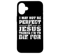 Not Perfect But Jesus Died for Me - Christian Jesus Case for iPhone 16 Plus
