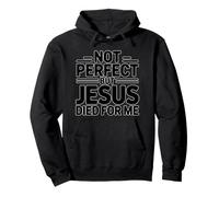 Not Perfect But Jesus Died For Me Pullover Hoodie
