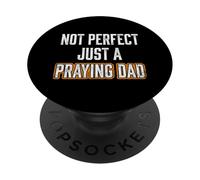 Not Perfect Just A Praying Dad Jesus Blessed Faith PopSockets Adhesive PopGrip