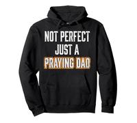 Not Perfect Just A Praying Dad Jesus Blessed Faith Pullover Hoodie