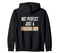 Not Perfect Just A Praying Dad Jesus Blessed Faith Zip Hoodie
