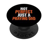 Not Perfect Just A Praying Dad Papa God Cross PopSockets Adhesive PopGrip