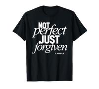 Not Perfect Just Forgiven 1 John 1:9 Christian Quote T-Shirt