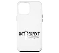 Not Perfect Just Forgiven Case for iPhone 12 Pro Max