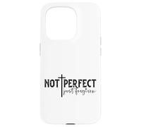 Not Perfect Just Forgiven Case for iPhone 15 Pro