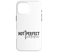 Not Perfect Just Forgiven Case for iPhone 16 Pro Max