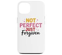 Not Perfect Just Forgiven Meaningful Quote Case for iPhone 13