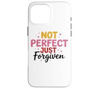 Not Perfect Just Forgiven Meaningful Quote Case for iPhone 16 Pro Max