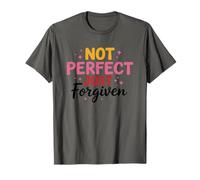 Not Perfect Just Forgiven Meaningful Quote T-Shirt