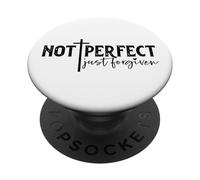 Not Perfect Just Forgiven PopSockets Adhesive PopGrip