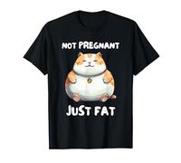 Not Pregnant Just Fat T-Shirt