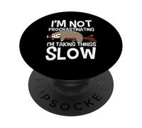 Not Procrastinating Taking Things Slow Sloth Humor Design PopSockets Adhesive PopGrip