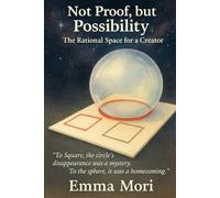Not Proof, but Possibility: the rational space for a Creator