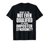 Not Qualified for Imposter Syndrome Funny Quote Value Graphic T-Shirt