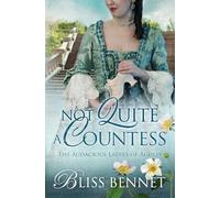 Not Quite a Countess: An Arranged Marriage Rake Regency Georgian Romance The Audacious Ladies of Audley Starter Novella