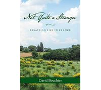 Not Quite a Stranger: Essays on Life in France