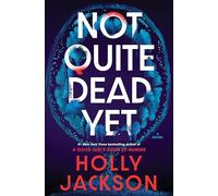 Not quite dead yet: A Novel