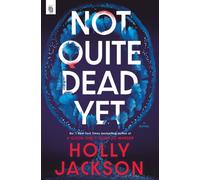 Not quite dead yet: A Novel