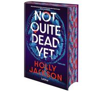 Not Quite Dead Yet: Thriller. Der neue Thriller der Nr.1-Bestsellerautorin von "A Good Girl's Guide to Murder"