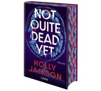 Not Quite Dead Yet: Thriller. Der neue Thriller der Nr.1-Bestsellerautorin von "A Good Girl's Guide to Murder"