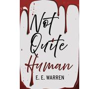 Not Quite Human: A vampire thriller of power, legacy and betrayal (Blood and Eternity)