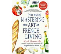 (Not Quite) Mastering the Art of French Living