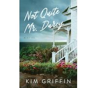 Not Quite Mr. Darcy: A Novel (Not Quite Series)