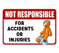 Not Responsible for Accidents or Injuries Metal Warning Sign Use for Home, Playground, Work Site, Pool, Outdoor Wall Decor Aluminum Metal Sign 8X12 Inches
