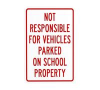 Not Responsible For Vehicles Parked On School Property Metal Warning Sign with Easy Install for Indoor Outdoor Security, Business Office Home Garden Street Decor 20 x 30 cm