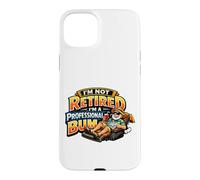 Not Retired Professional Bum Funny Retiree Vacation Humor Case for iPhone 15 Plus
